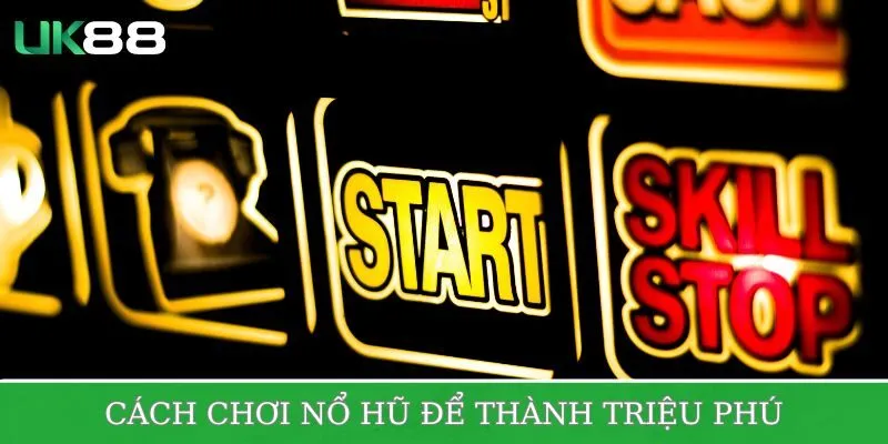 Tham gia nổ hũ khám phá cách chơi trở thành triệu phú